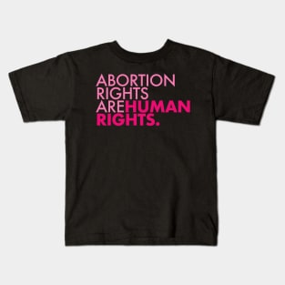 Abortion Rights are Human Rights (pinks) Kids T-Shirt